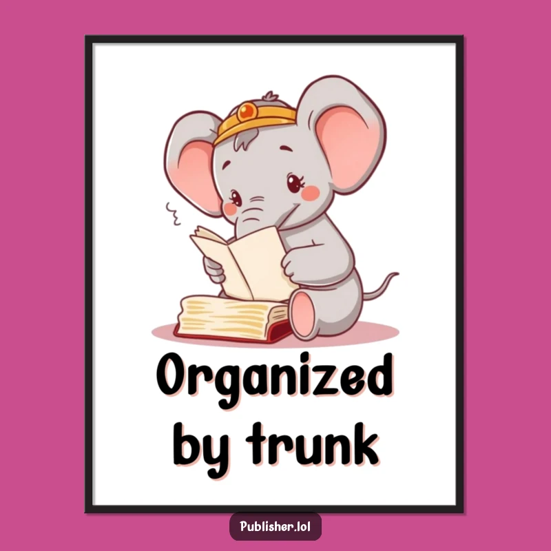 Funny Elephant Manuscript Poster: Hilarious Wall Art for the Organized Soul