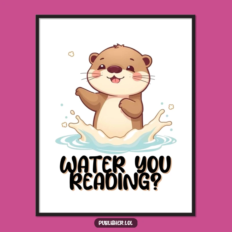 Funny Otter Poster: Decorate Your Space with Pure Joy and This Hilarious Book Art