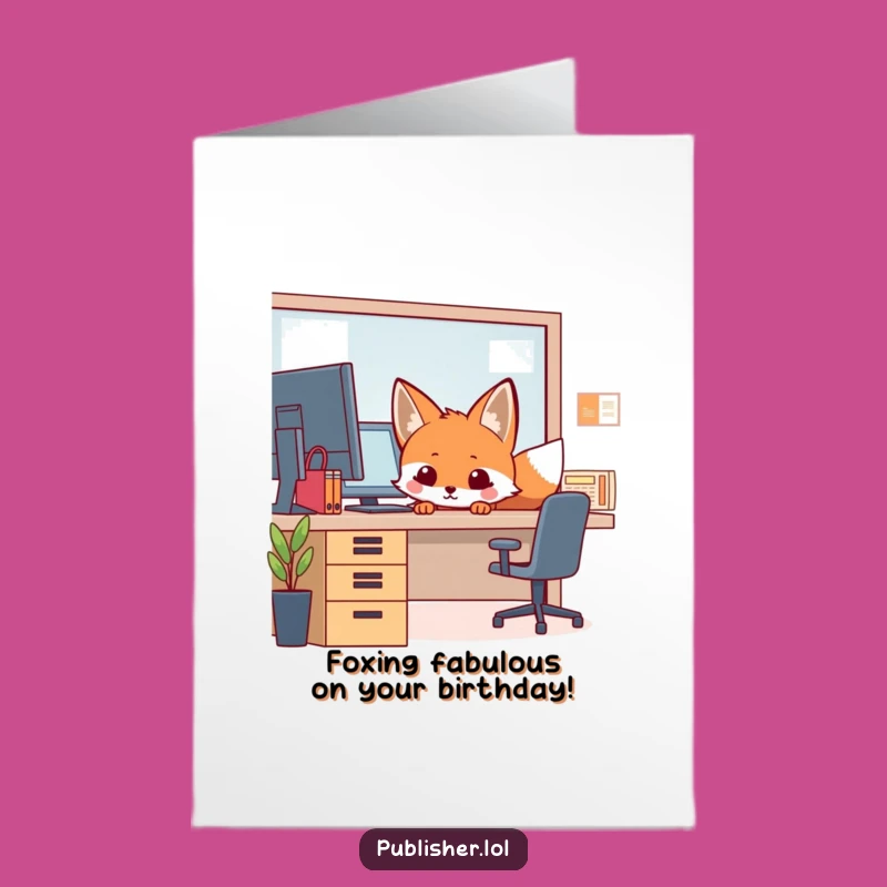 Funny Free Printable Fox Birthday Card - Downloadable & Print at Home Surprise!