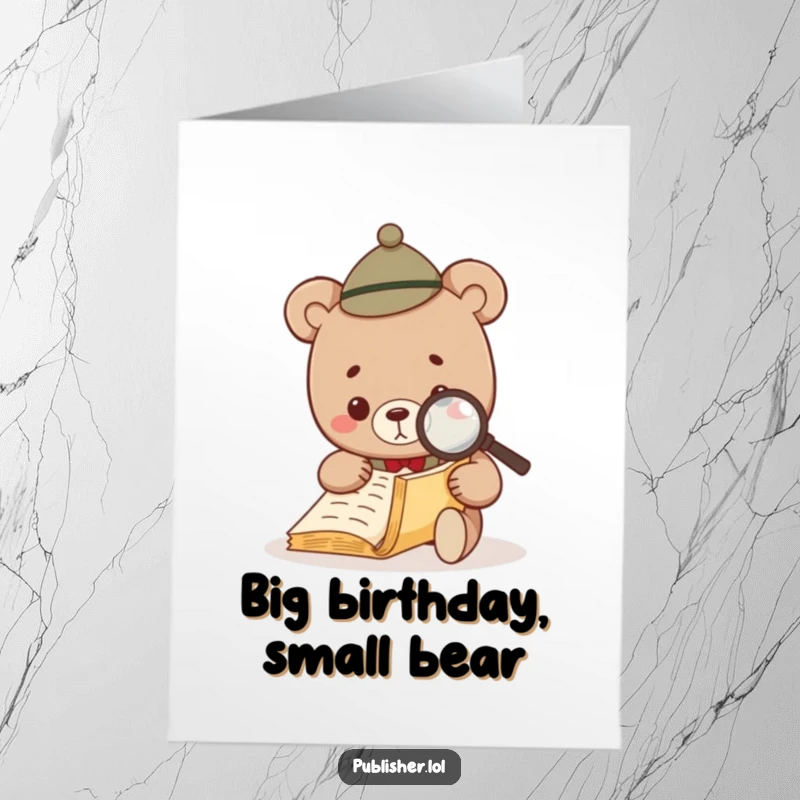 Funny Free Printable Birthday Card with a small bear in a tiny hat inspecting a manuscript with a magnifying glass.