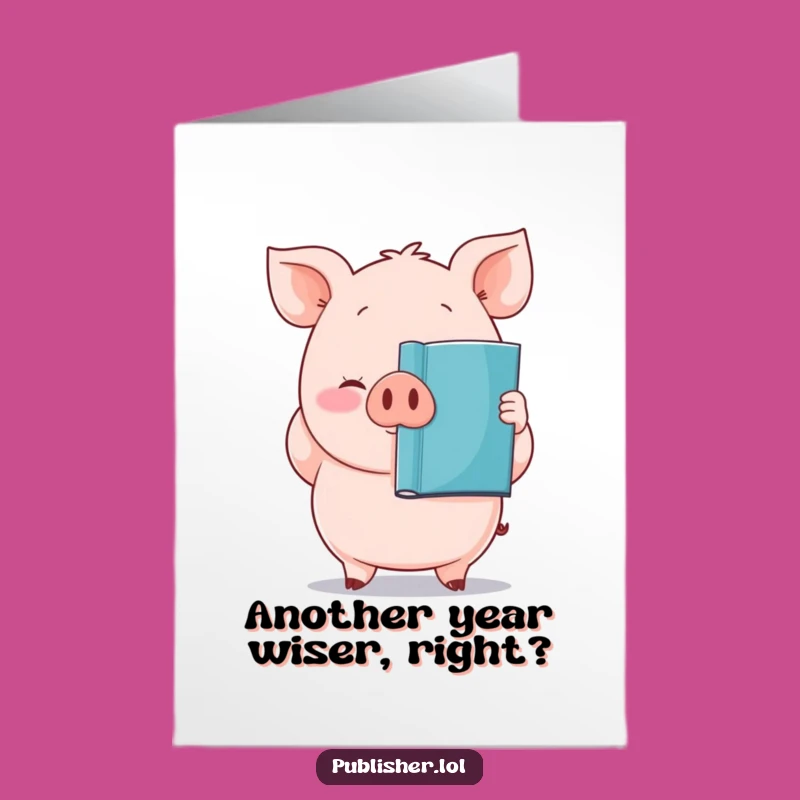 Free Printable Funny Pig Book Lover Birthday Card - Downloadable DIY Gift