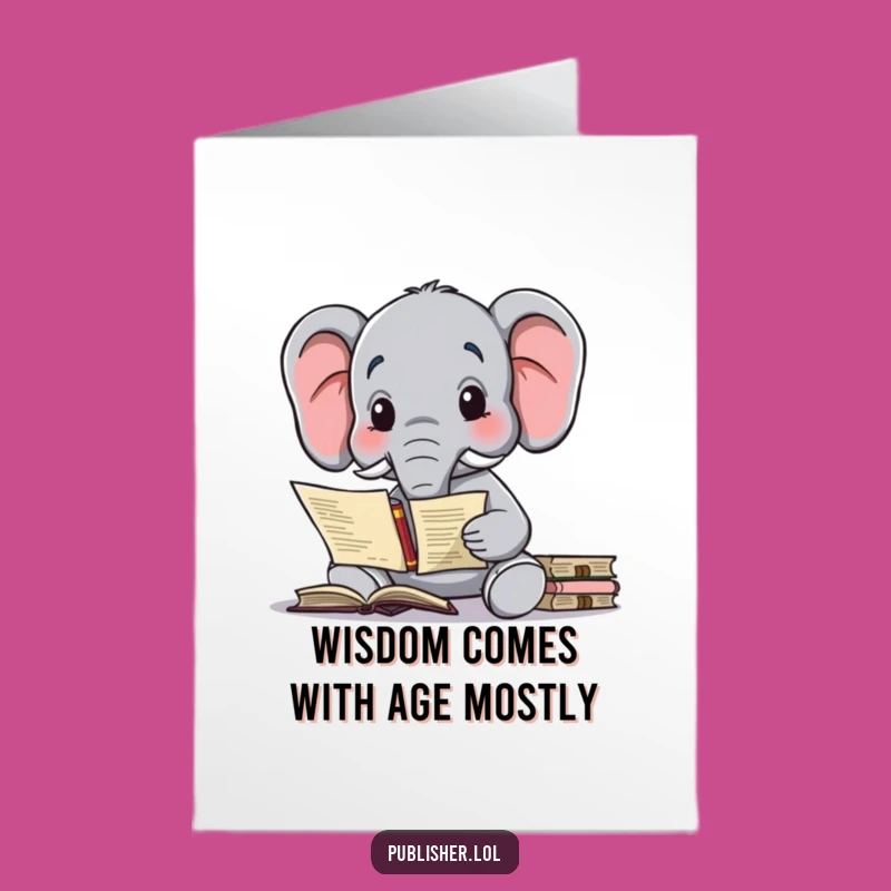 Free Printable Wise Elephant Birthday Card - Funny Downloadable Gift for Thinkers