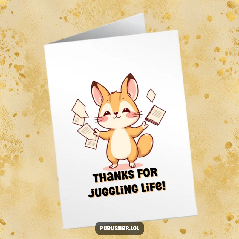 Funny Free Printable Thank You Card starring a tiny animal character juggling a mess of papers with playful and impressive agility.