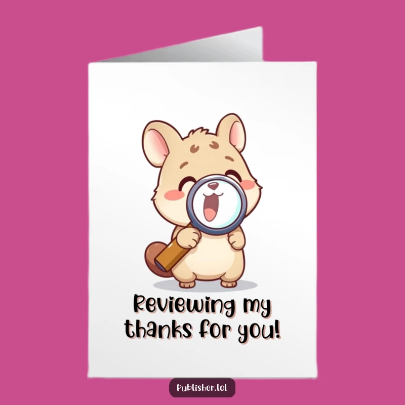 Free Printable Thank You Card: Magnifying Animal Appreciation Humor Downloadable Gift!