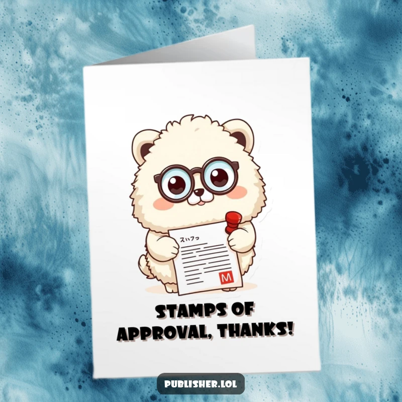 Funny Free Printable Thank You Card: Fluffy animal with a monocle approvingly stamping a document, conveying thanks with dapper style.