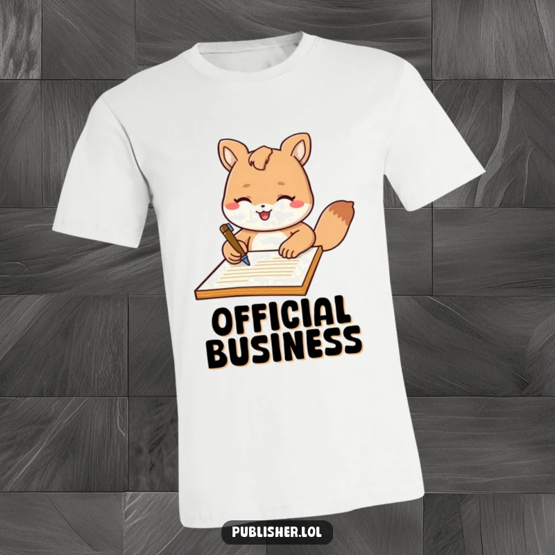 Funny T-Shirt: Amusing animal character signing a document with a dramatic flourish, embodying professionalism and a playful approach to tasks.